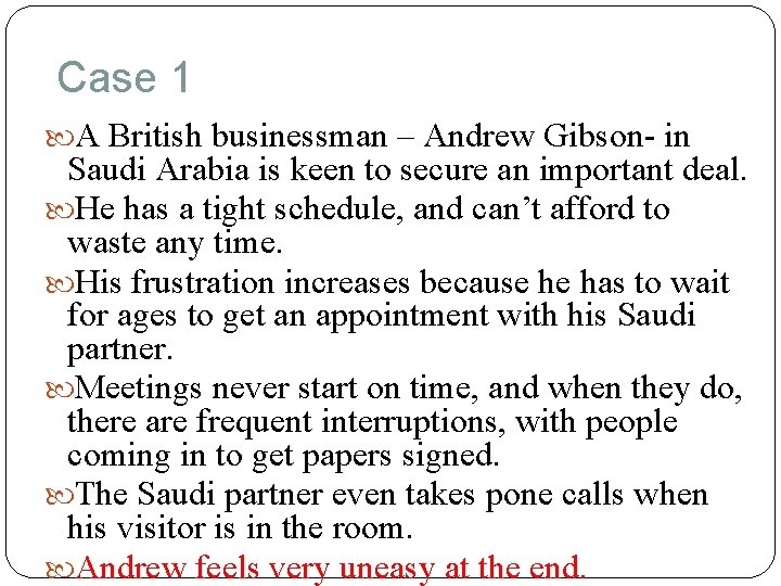 Case 1 A British businessman – Andrew Gibson- in Saudi Arabia is keen to