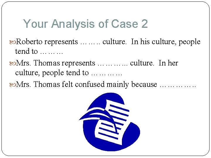 Your Analysis of Case 2 Roberto represents ……. . culture. In his culture, people