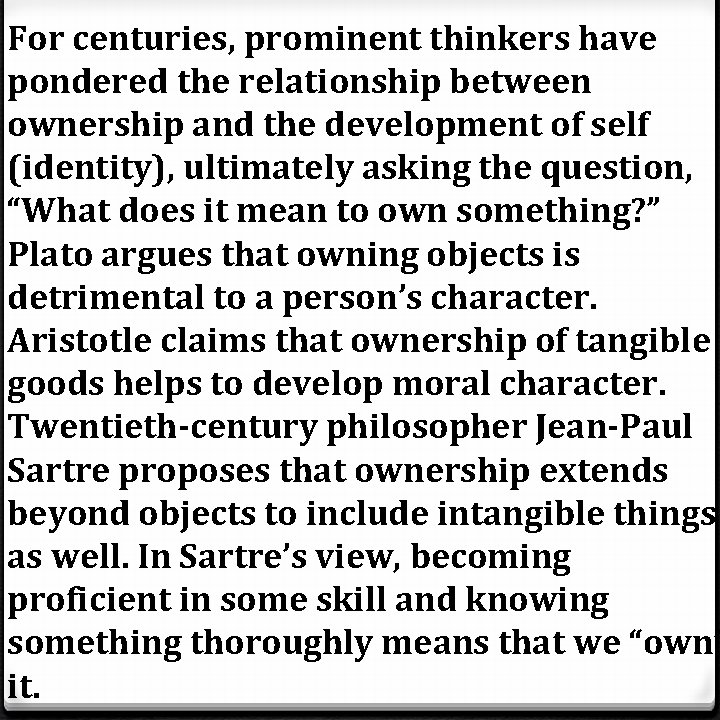 For centuries, prominent thinkers have pondered the relationship between ownership and the development of