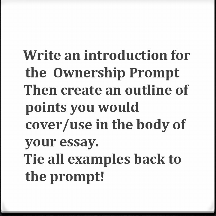Write an introduction for the Ownership Prompt Then create an outline of points you