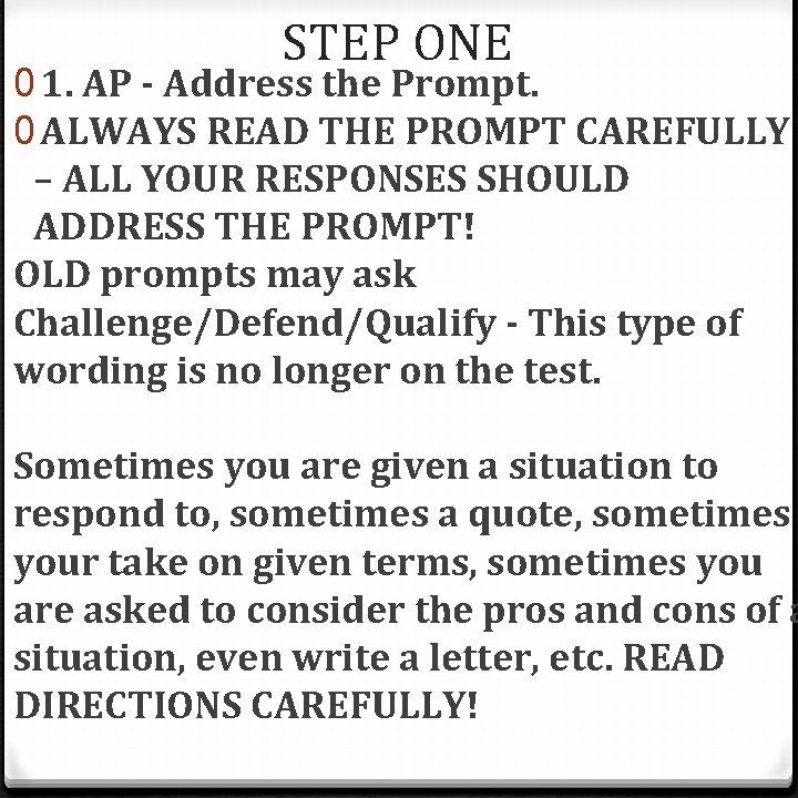 STEP ONE 0 1. AP - Address the Prompt. 0 ALWAYS READ THE PROMPT