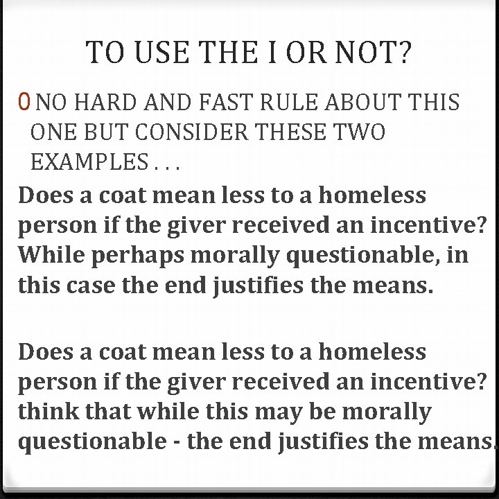 TO USE THE I OR NOT? 0 NO HARD AND FAST RULE ABOUT THIS