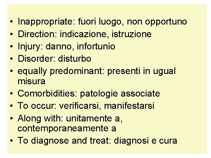  • • • Inappropriate: fuori luogo, non opportuno Direction: indicazione, istruzione Injury: danno,