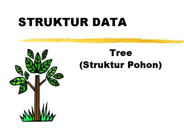 STRUKTUR DATA Tree (Struktur Pohon) 