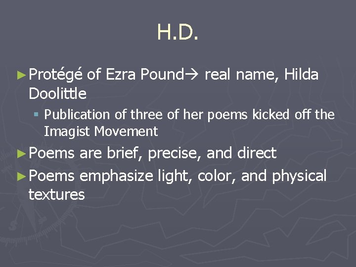 H. D. ► Protégé of Ezra Pound real name, Hilda Doolittle § Publication of