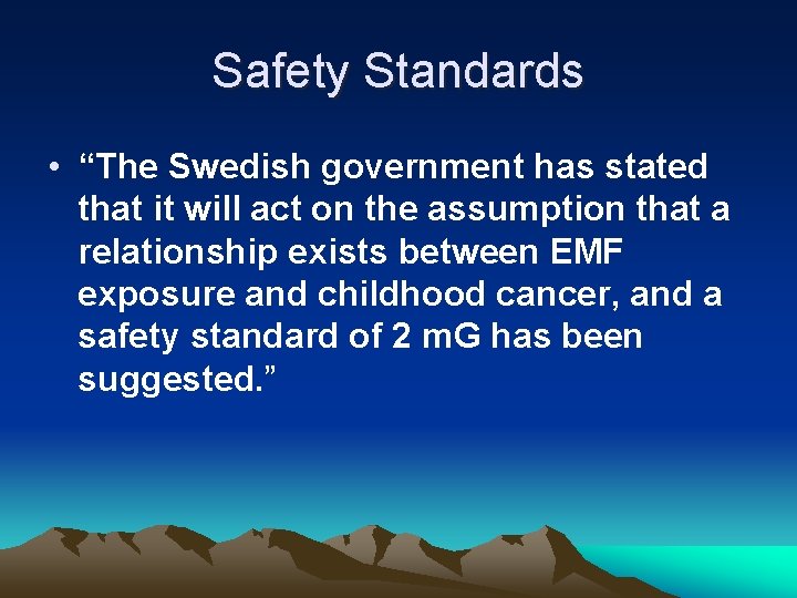 Safety Standards • “The Swedish government has stated that it will act on the
