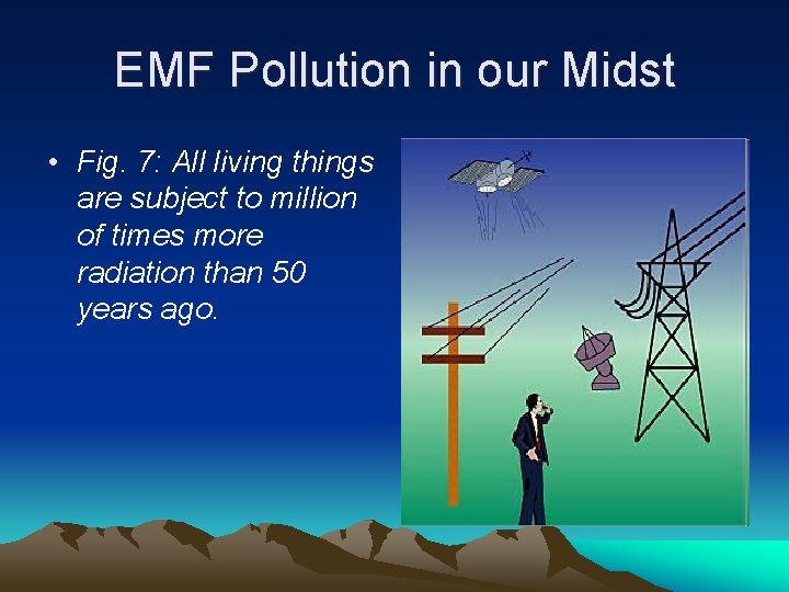 EMF Pollution in our Midst • Fig. 7: All living things are subject to