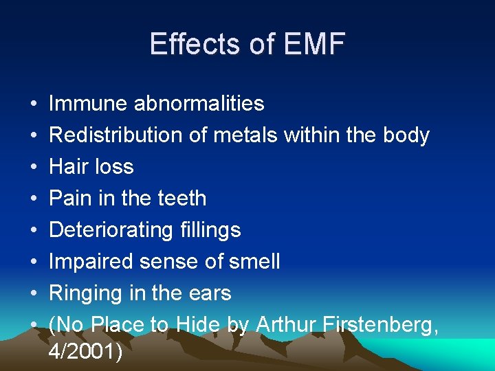 Effects of EMF • • Immune abnormalities Redistribution of metals within the body Hair
