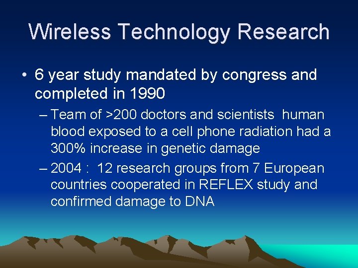 Wireless Technology Research • 6 year study mandated by congress and completed in 1990