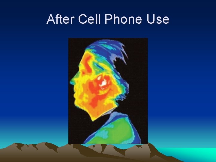 After Cell Phone Use 
