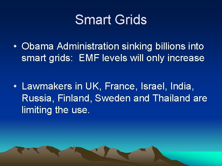 Smart Grids • Obama Administration sinking billions into smart grids: EMF levels will only