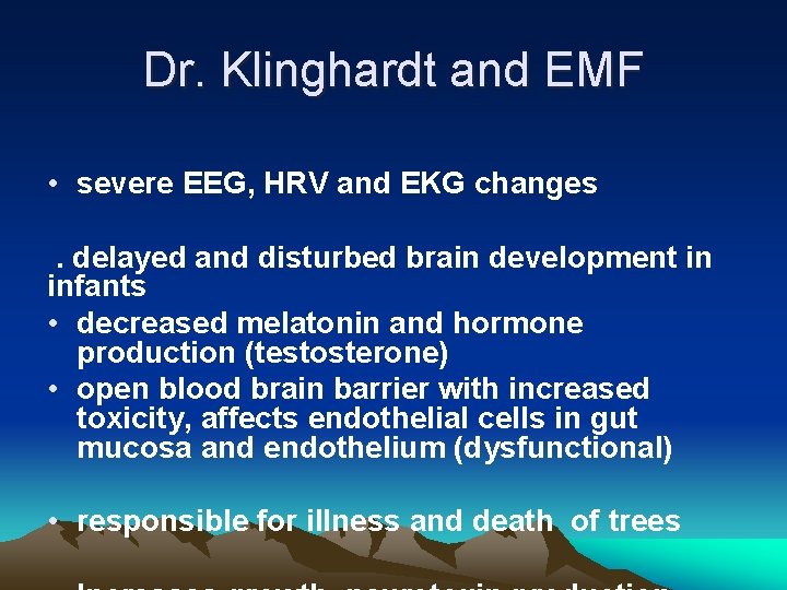 Dr. Klinghardt and EMF • severe EEG, HRV and EKG changes. delayed and disturbed