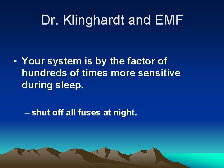 Dr. Klinghardt and EMF • Your system is by the factor of hundreds of