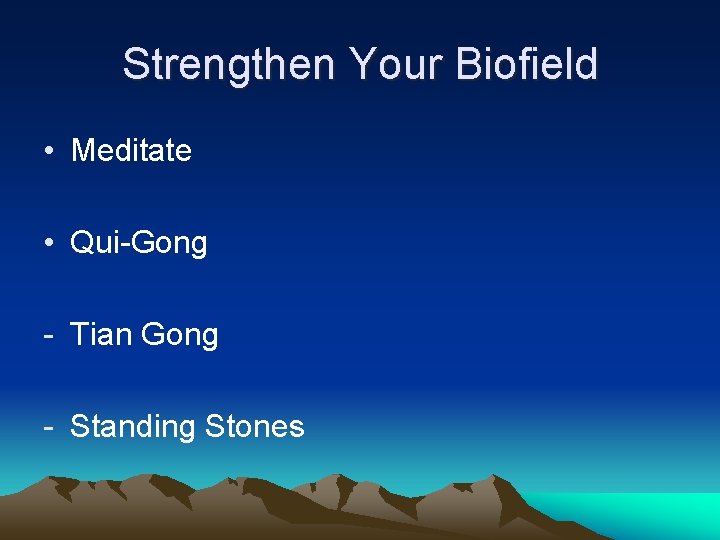 Strengthen Your Biofield • Meditate • Qui-Gong - Tian Gong - Standing Stones 