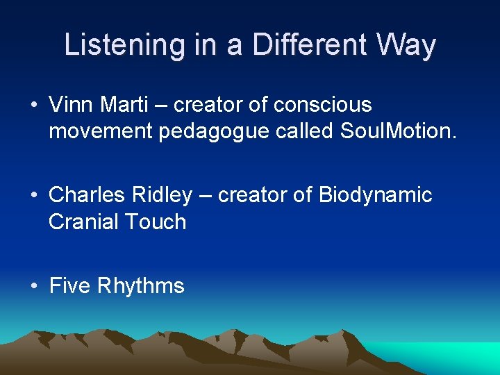 Listening in a Different Way • Vinn Marti – creator of conscious movement pedagogue