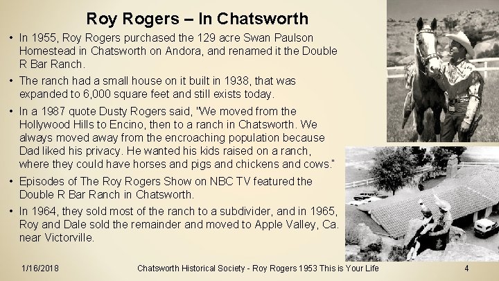 Roy Rogers – In Chatsworth • In 1955, Roy Rogers purchased the 129 acre Roy Rogers – In Chatsworth • In 1955, Roy Rogers purchased the 129 acre