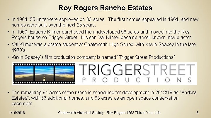 Roy Rogers Rancho Estates • In 1964, 55 units were approved on 33 acres. Roy Rogers Rancho Estates • In 1964, 55 units were approved on 33 acres.