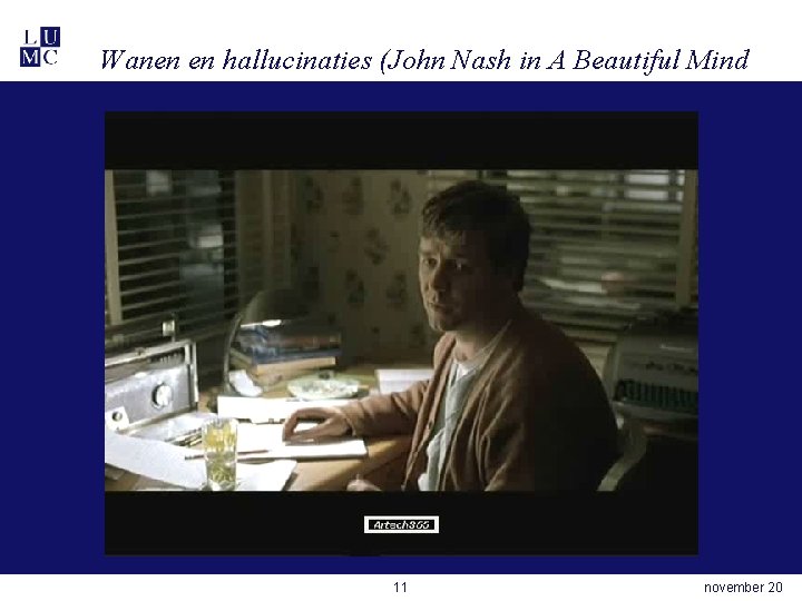 Wanen en hallucinaties (John Nash in A Beautiful Mind 11 november 20 