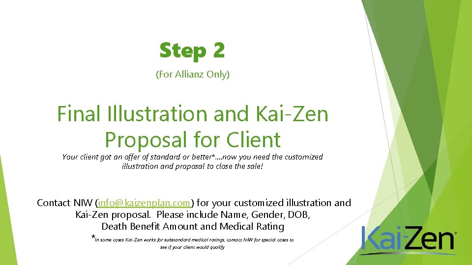 Step 2 (For Allianz Only) Final Illustration and Kai-Zen Proposal for Client Your client