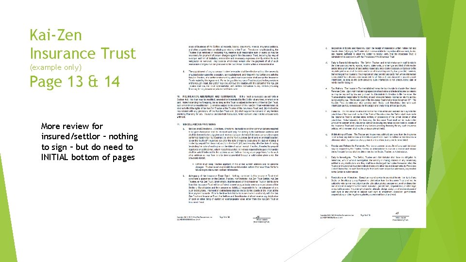 Kai-Zen Insurance Trust (example only) Page 13 & 14 More review for insured/settlor –