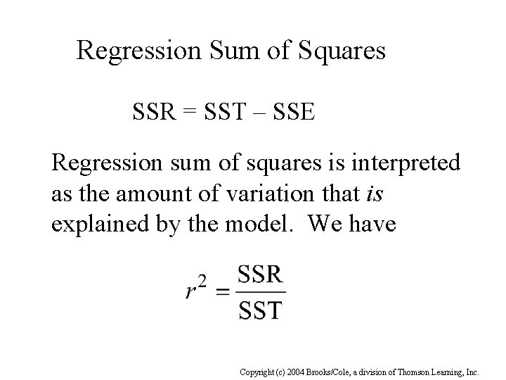 Regression Sum of Squares SSR = SST – SSE Regression sum of squares is