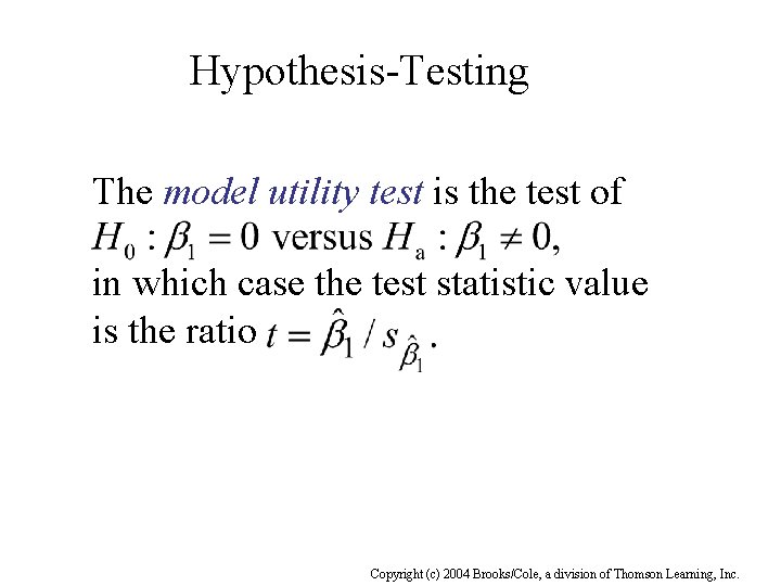 Hypothesis-Testing The model utility test is the test of in which case the test