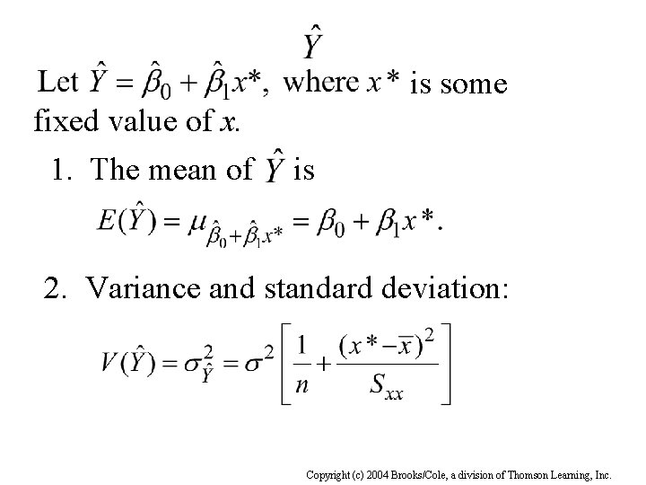is some fixed value of x. 1. The mean of is 2. Variance and