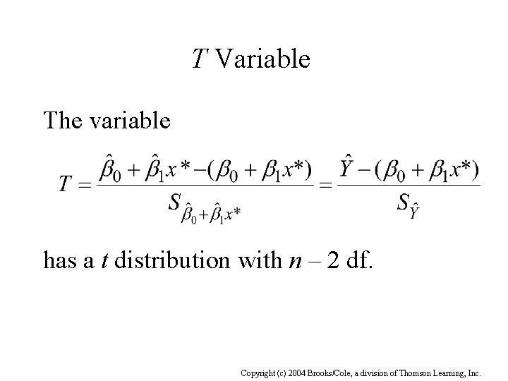 T Variable The variable has a t distribution with n – 2 df. Copyright