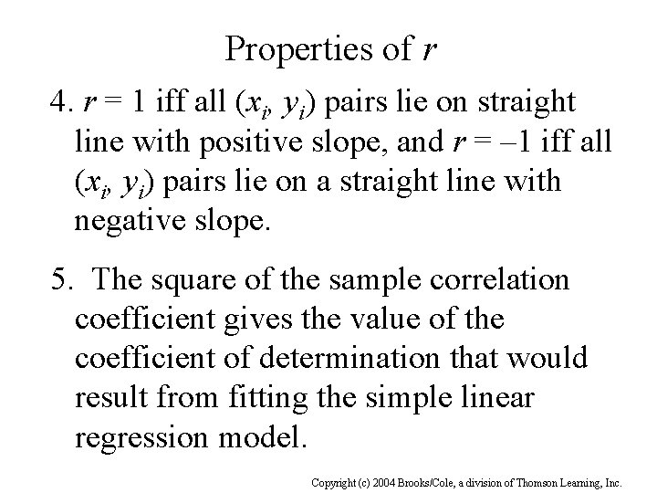 Properties of r 4. r = 1 iff all (xi, yi) pairs lie on