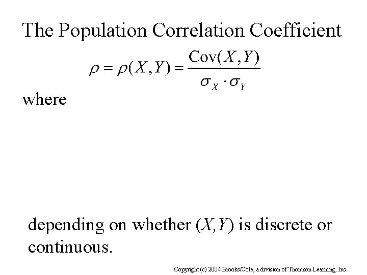 The Population Correlation Coefficient where depending on whether (X, Y) is discrete or continuous.
