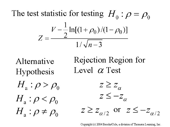 The test statistic for testing Alternative Hypothesis Rejection Region for Level Test or Copyright