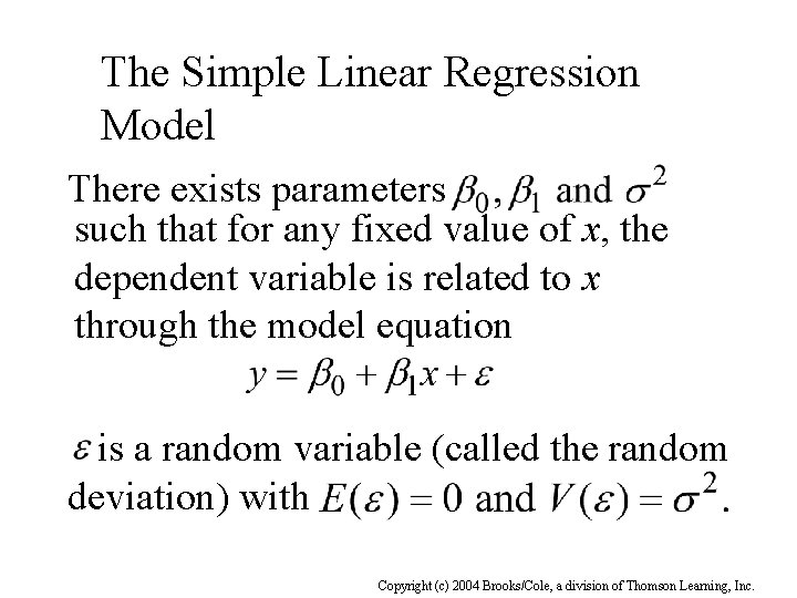 The Simple Linear Regression Model There exists parameters such that for any fixed value
