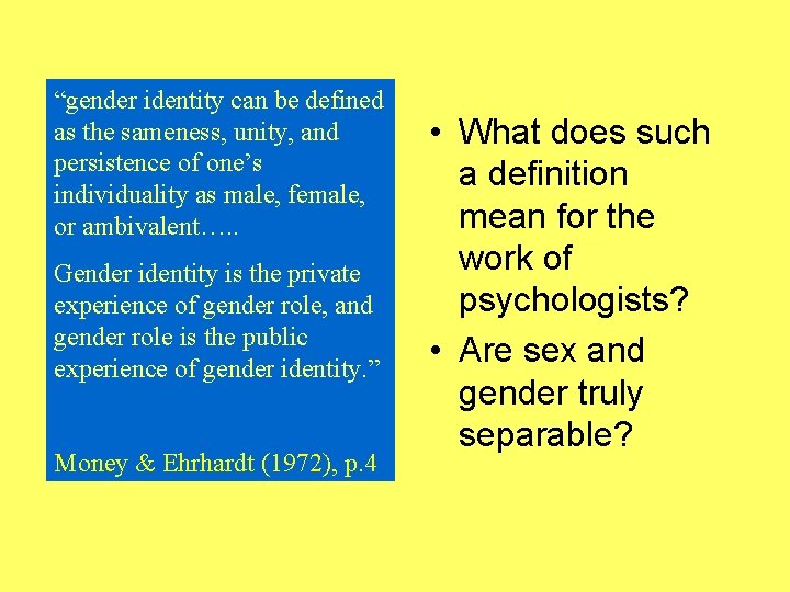 “gender identity can be defined as the sameness, unity, and persistence of one’s individuality