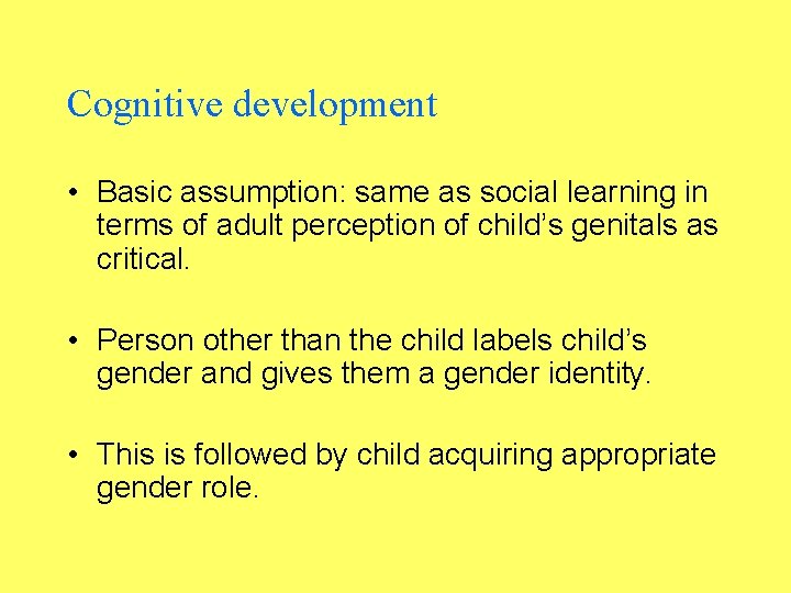 Cognitive development • Basic assumption: same as social learning in terms of adult perception