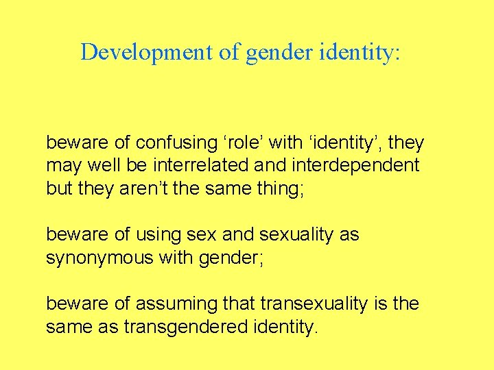 Development of gender identity: beware of confusing ‘role’ with ‘identity’, they may well be