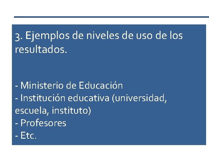 3. Ejemplos de niveles de uso de los resultados. - Ministerio de Educación -