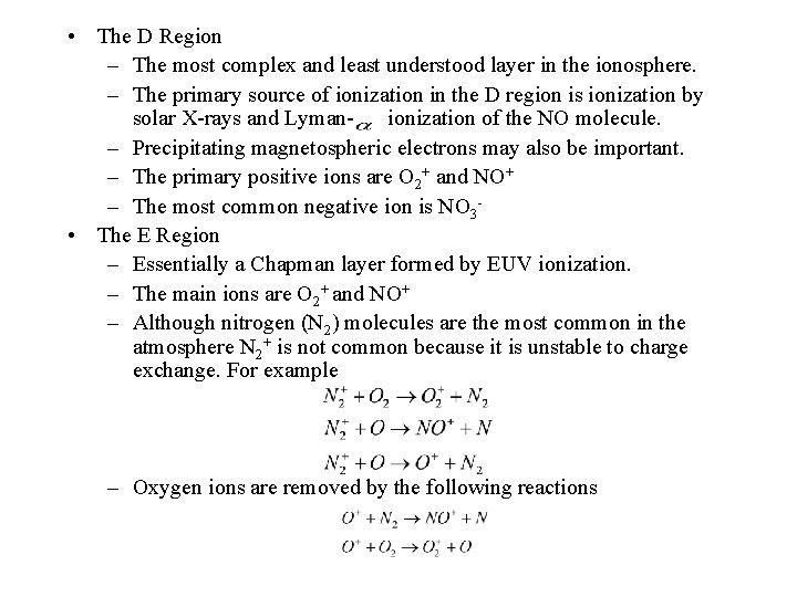  • The D Region – The most complex and least understood layer in