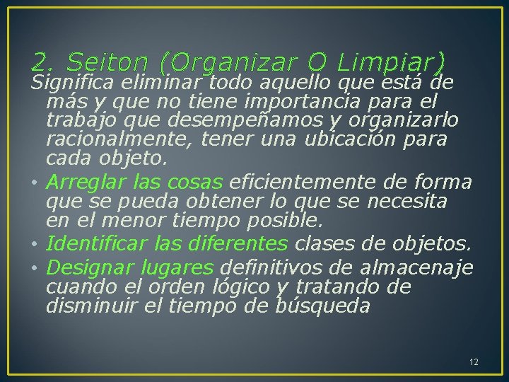 2. Seiton (Organizar O Limpiar) Significa eliminar todo aquello que está de más y