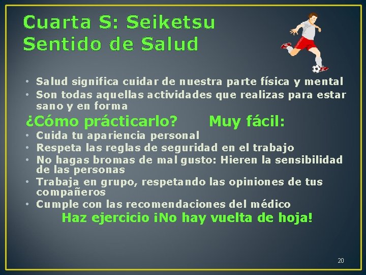 Cuarta S: Seiketsu Sentido de Salud • Salud significa cuidar de nuestra parte física