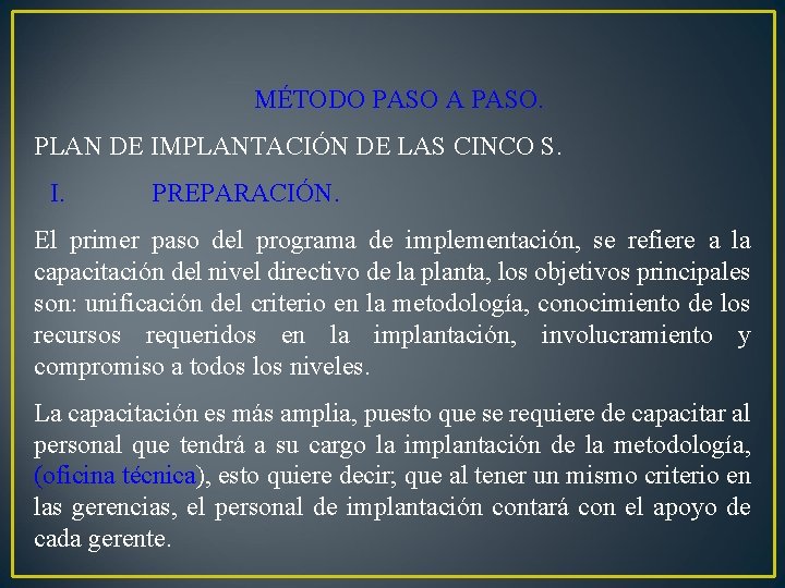 MÉTODO PASO A PASO. PLAN DE IMPLANTACIÓN DE LAS CINCO S. I. PREPARACIÓN. El