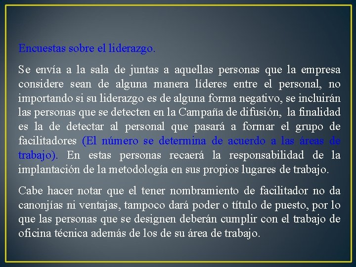 Encuestas sobre el liderazgo. Se envía a la sala de juntas a aquellas personas