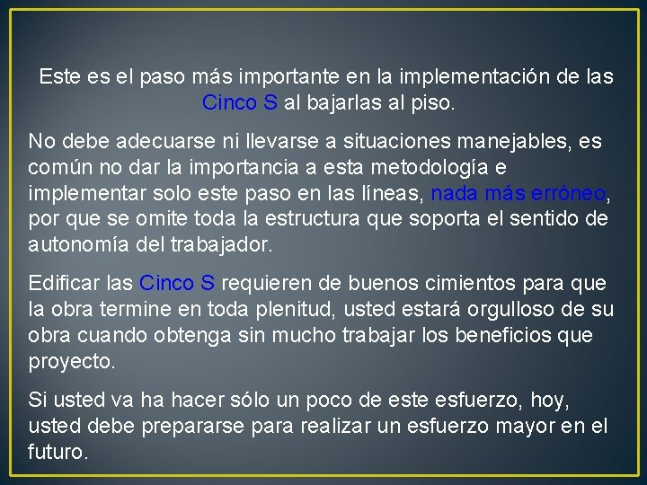 Este es el paso más importante en la implementación de las Cinco S al