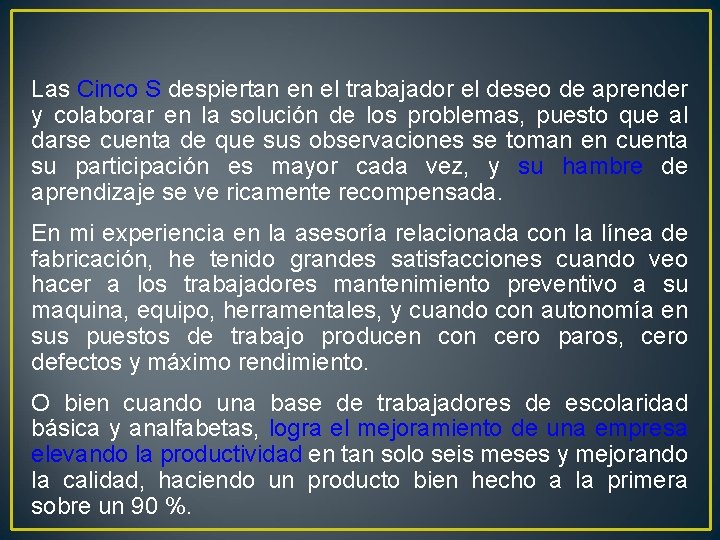 Las Cinco S despiertan en el trabajador el deseo de aprender y colaborar en