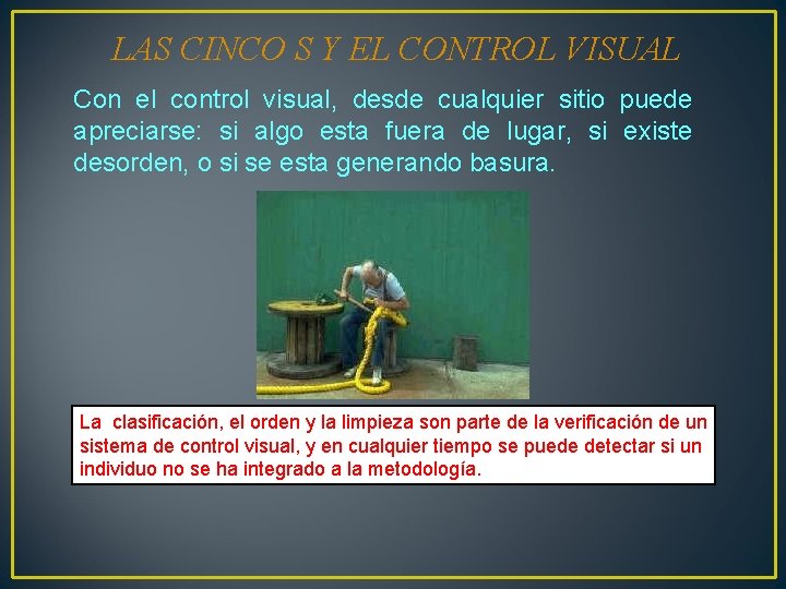 LAS CINCO S Y EL CONTROL VISUAL Con el control visual, desde cualquier sitio