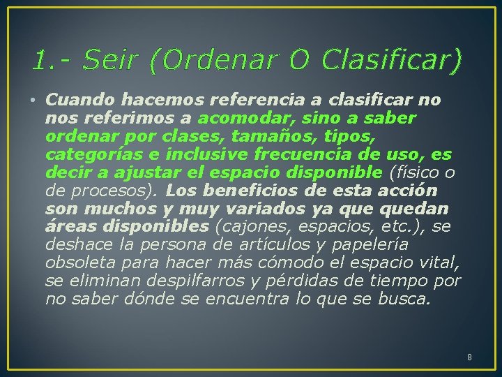 1. - Seir (Ordenar O Clasificar) • Cuando hacemos referencia a clasificar no nos