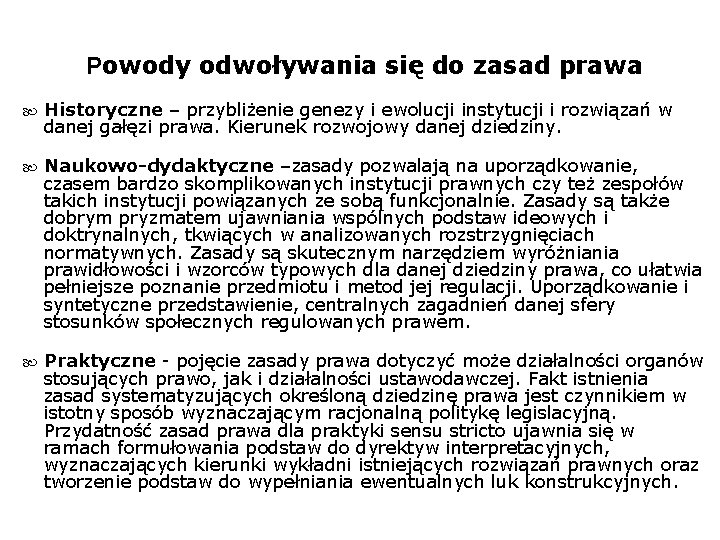 Powody odwoływania się do zasad prawa Historyczne – przybliżenie genezy i ewolucji instytucji i Powody odwoływania się do zasad prawa Historyczne – przybliżenie genezy i ewolucji instytucji i