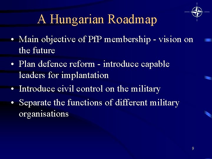 A Hungarian Roadmap • Main objective of Pf. P membership - vision on the