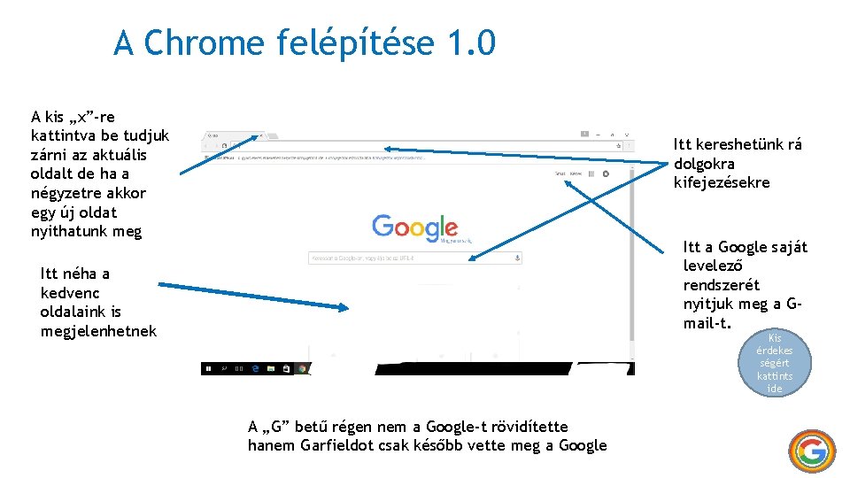 A Chrome felépítése 1. 0 A kis „x”-re kattintva be tudjuk zárni az aktuális