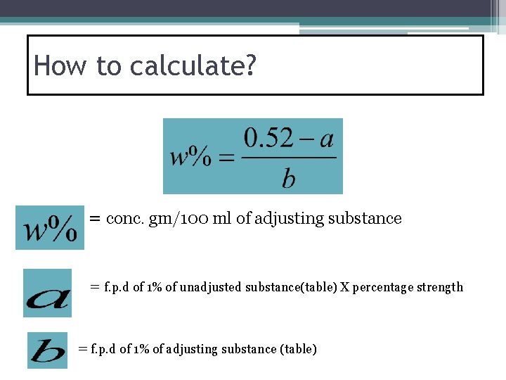 How to calculate? = conc. gm/100 ml of adjusting substance = f. p. d