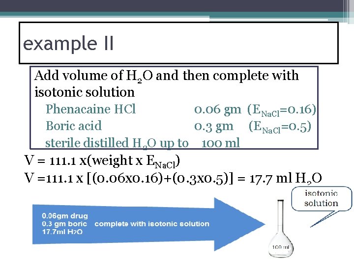 example II Add volume of H 2 O and then complete with isotonic solution